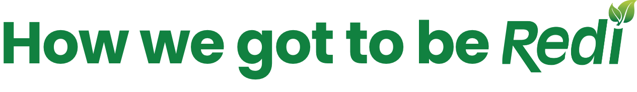 How we got to be redi